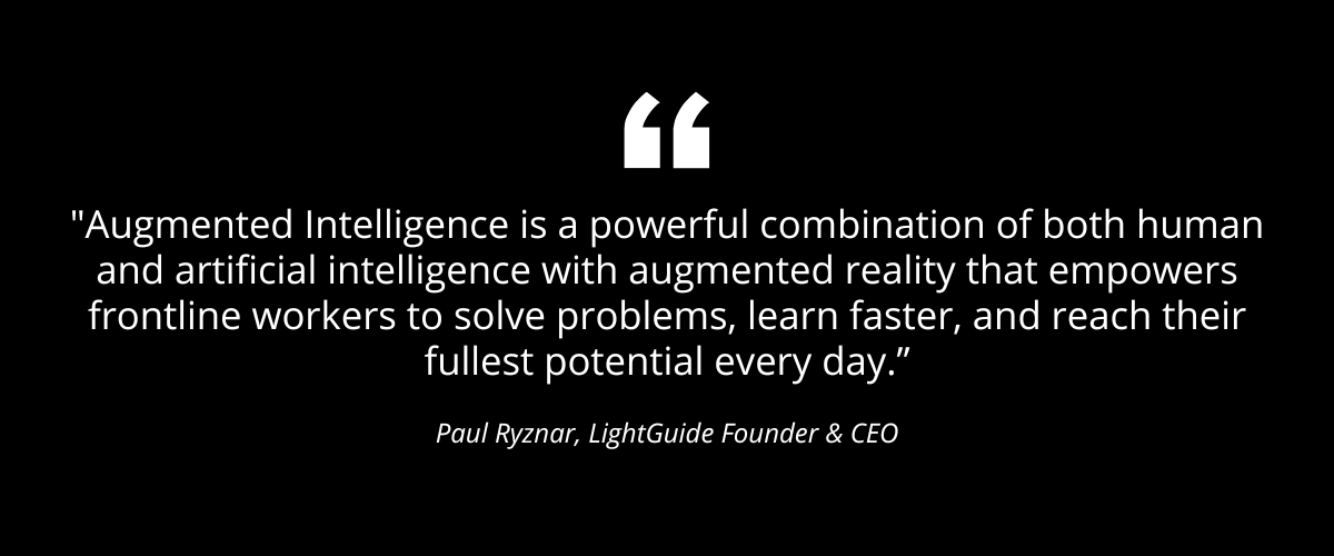 LightGuide Founder and CEO Paul Ryznar Quote on Augmented Intelligence